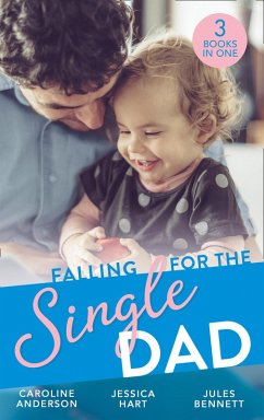 Falling For The Single Dad: Caring for His Baby (Heart to Heart) / Barefoot Bride / The Cowboy's Second-Chance Family (eBook, ePUB) - Anderson, Caroline; Hart, Jessica; Bennett, Jules