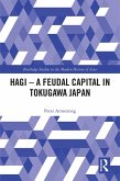 Hagi - A Feudal Capital in Tokugawa Japan (eBook, PDF)