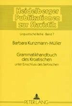 Grammatikhandbuch des Kroatischen unter Einschluss des Serbischen (eBook, PDF) - Kunzmann-Muller, Barbara