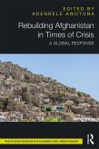 Rebuilding Afghanistan in Times of Crisis (eBook, ePUB)