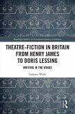 Theatre-Fiction in Britain from Henry James to Doris Lessing (eBook, PDF)