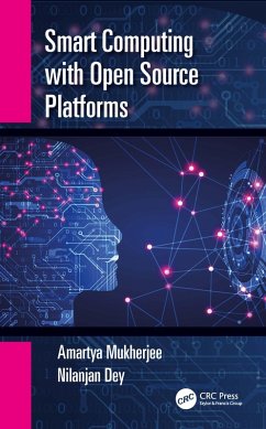 Smart Computing with Open Source Platforms (eBook, PDF) - Mukherjee, Amartya; Dey, Nilanjan