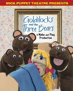Sock Puppet Theatre Presents Goldilocks and the Three Bears (eBook, PDF) - Harbo, Christopher L.