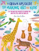 The Grown-Up's Guide to Making Art with Kids (eBook, ePUB)