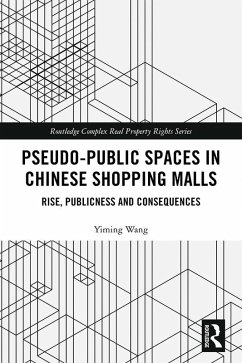 Pseudo-Public Spaces in Chinese Shopping Malls (eBook, PDF) - Wang, Yiming