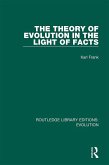 The Theory of Evolution in the Light of Facts (eBook, ePUB)