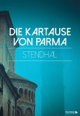 Die Kartause von Parma (eBook, ePUB)