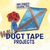 My First Guide to Duct Tape Projects (eBook, PDF)