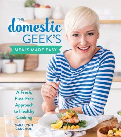 Domestic Geek's Meals Made Easy (eBook, ePUB) - Cauchon, Sara Lynn