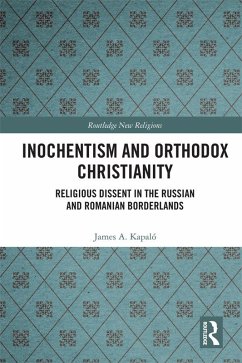 Inochentism and Orthodox Christianity (eBook, ePUB) - Kapaló, James A.