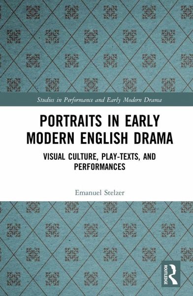 Portraits in Early Modern English Drama (eBook, ePUB) Portraits in Early Modern English Drama (eBook, ePUB)