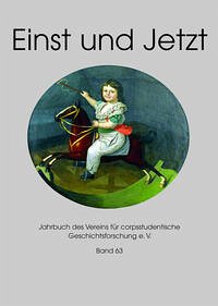 Einst und Jetzt, Band 63 - Verein für corpsstudentische Geschichtsforschung e.V. und Prof. Dr. Hans Peter Hümmer (Schriftleiter)