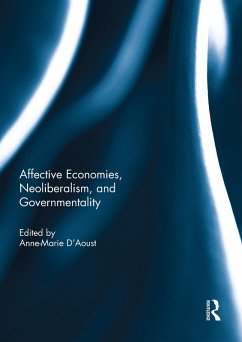 Affective Economies, Neoliberalism, and Governmentality (eBook, PDF)