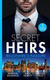 Secret Heirs: Billionaire's Pleasure: Secrets of a Billionaire's Mistress (One Night With Consequences) / Engaged for Her Enemy's Heir / The Virgin's Shock Baby (eBook, ePUB)