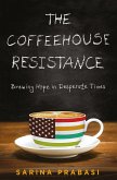 Coffeehouse Resistance: Brewing Hope in Desperate Times (eBook, ePUB)