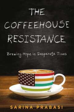 Coffeehouse Resistance: Brewing Hope in Desperate Times (eBook, ePUB) - Prabasi, Sarina