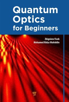 Quantum Optics for Beginners (eBook, PDF) - Ficek, Zbigniew; Wahiddin, Mohamed Ridza