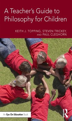 A Teacher's Guide to Philosophy for Children (eBook, PDF) - Topping, Keith J.; Trickey, Steven; Cleghorn, Paul