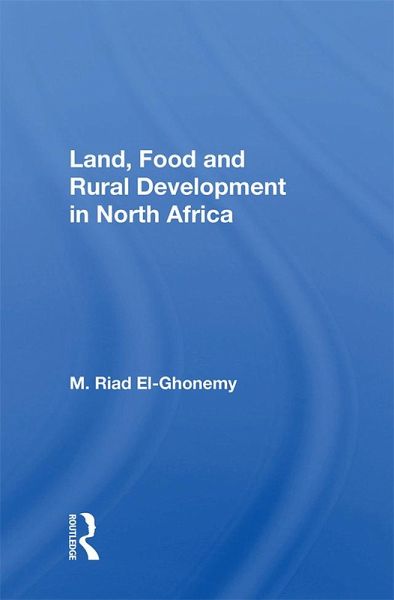 Land, Food And Rural Development In North Africa (eBook, PDF)