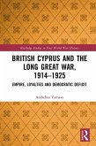 British Cyprus and the Long Great War, 1914-1925 (eBook, ePUB)