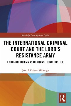 The International Criminal Court and the Lord's Resistance Army (eBook, PDF) - Wasonga, Joseph Otieno
