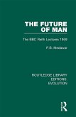 The Future of Man (eBook, PDF) The Future of Man (eBook, PDF)