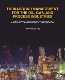 Turnaround Management for the Oil, Gas, and Process Industries (eBook, ePUB)