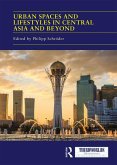Urban Spaces and Lifestyles in Central Asia and Beyond (eBook, ePUB)