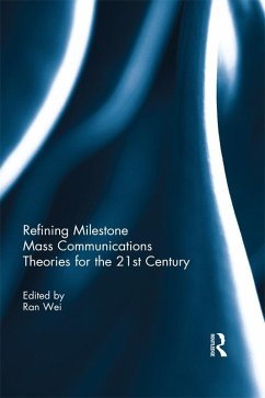 Refining Milestone Mass Communications Theories for the 21st Century (eBook, ePUB)