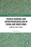 French Banking and Entrepreneurialism in China and Hong Kong (eBook, ePUB)
