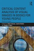 Critical Content Analysis of Visual Images in Books for Young People (eBook, PDF) Critical Content Analysis of Visual Images in Books for Young People (eBook, PDF)