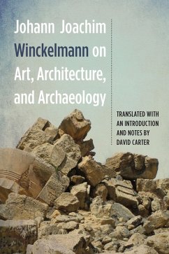 Johann Joachim Winckelmann on Art, Architecture, and Archaeology (eBook, PDF) - Winckelmann, Johann Joachim