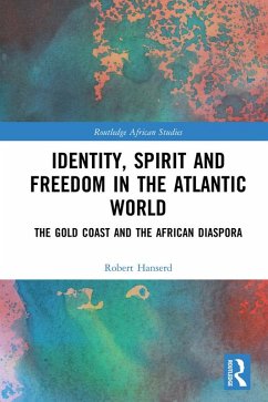 Identity, Spirit and Freedom in the Atlantic World (eBook, PDF) - Hanserd, Robert