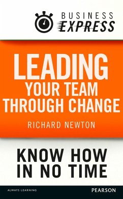Business Express: Leading your team through change (eBook, ePUB) - Newton, Richard