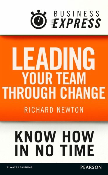 Business Express: Leading your team through change (eBook, ePUB) Business Express: Leading your team through change (eBook, ePUB)