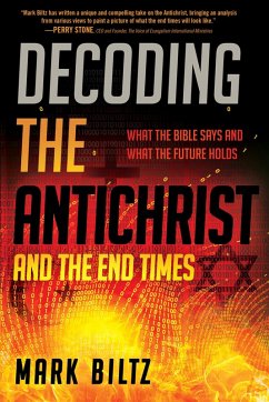 Decoding the Antichrist and the End Times (eBook, ePUB) - Biltz, Mark