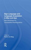 Sign Language And Language Acquisition In Man And Ape (eBook, PDF)