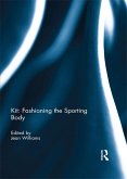 Kit: Fashioning the Sporting Body (eBook, ePUB)