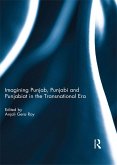 Imagining Punjab, Punjabi and Punjabiat in the Transnational Era (eBook, ePUB) Imagining Punjab, Punjabi and Punjabiat in the Transnational Era (eBook, ePUB)