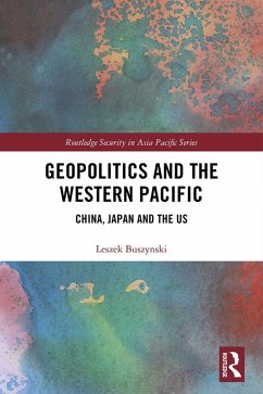 Geopolitics and the Western Pacific (eBook, ePUB) - Buszynski, Leszek