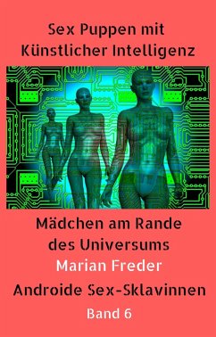 Sex Puppen mit Künstlicher Intelligenz - Buch 6 (eBook, ePUB) - Freder, Marian