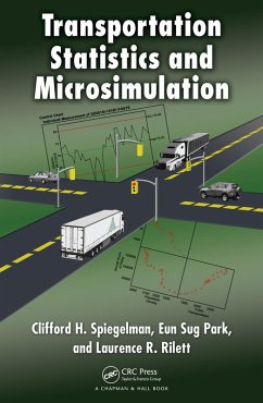 Transportation Statistics and Microsimulation (eBook, PDF) - Spiegelman, Clifford; Park, Eun Sug; Rilett, Laurence R.