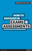 How to Succeed in Exams and Assessments (eBook, ePUB)