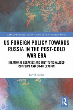 US Foreign Policy Towards Russia in the Post-Cold War Era (eBook, PDF) - Parker, David