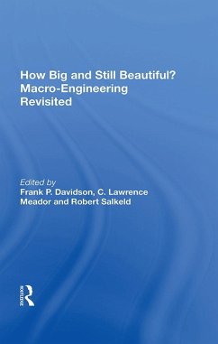 How Big And Still Beautiful?: Macro- Engineering Revisited (eBook, ePUB)