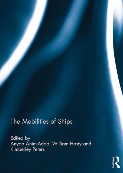 The Mobilities of Ships (eBook, ePUB) The Mobilities of Ships (eBook, ePUB)