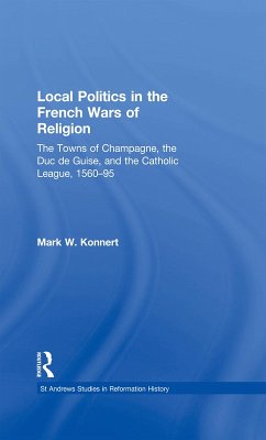 Cover Local Politics in the French Wars of Religion (eBook, ePUB)