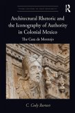 Architectural Rhetoric and the Iconography of Authority in Colonial Mexico (eBook, PDF)