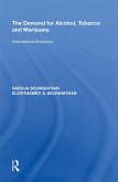 The Demand for Alcohol, Tobacco and Marijuana (eBook, PDF) The Demand for Alcohol, Tobacco and Marijuana (eBook, PDF)