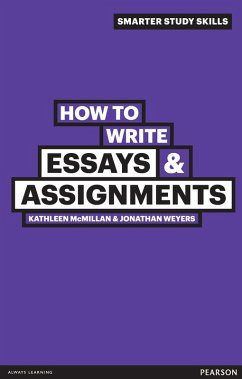 How to Write Essays & Assignments (eBook, ePUB) - McMillan, Kathleen; Weyers, Jonathan
